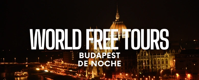 World Free Tours Budapest de Noche