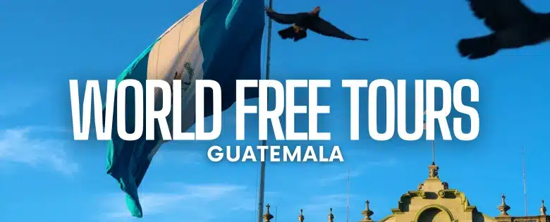 World Free Tours Ciudad de Guatemala